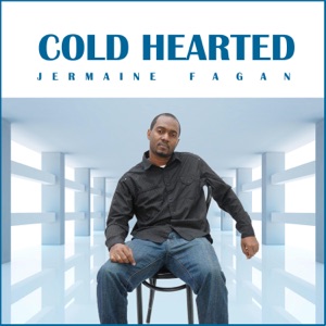 Jermaine Fagan - Cold Hearted