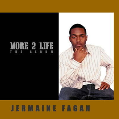 Jermaine Fagan - More 2 Life