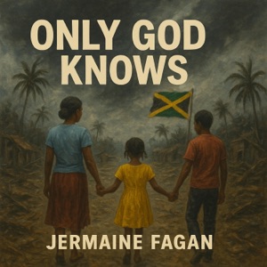 Only God Knows-Jermaine Fagan