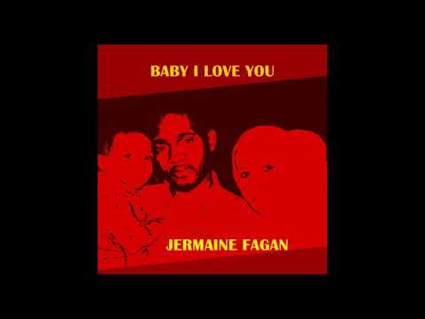 Jermaine Fagan Baby I Love You